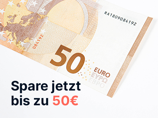 Spare jetzt bis zu 50 Euro Promotion